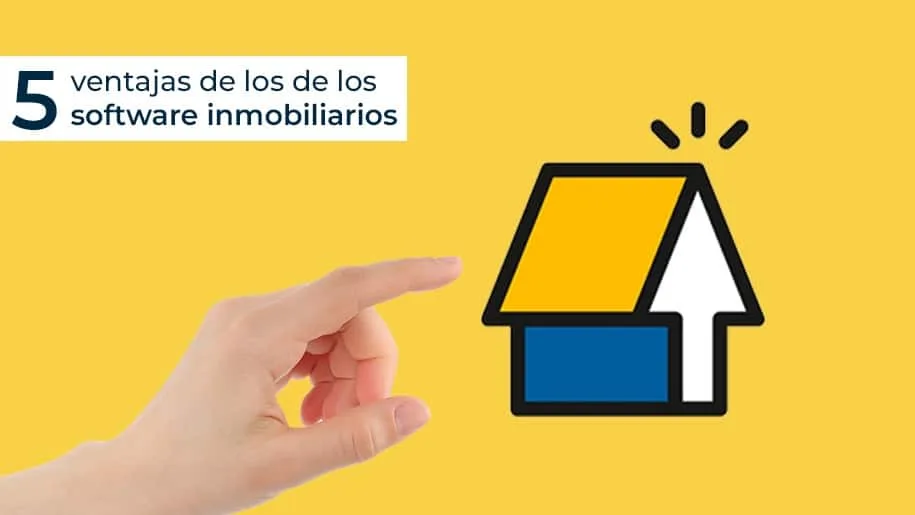 5 ventajas que te ofrecen los softwares inmobiliarios