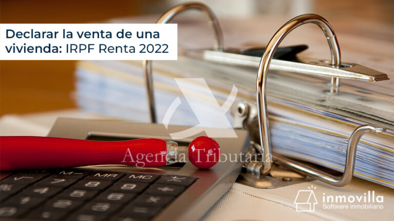 Declarar la venta de una vivienda: IRPF Renta 2022.